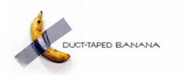 DUCT-TAPED BANANA trademark