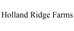 HOLLAND RIDGE FARMS trademark