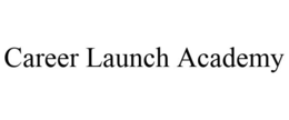 CAREER LAUNCH ACADEMY trademark