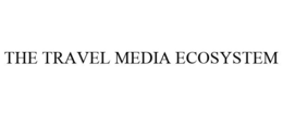 THE TRAVEL MEDIA ECOSYSTEM trademark