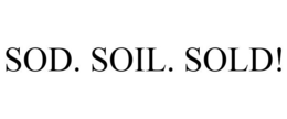 SOD. SOIL. SOLD! trademark