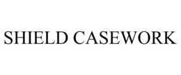 SHIELD CASEWORK trademark