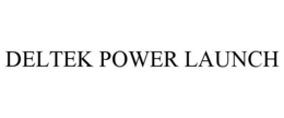 DELTEK POWER LAUNCH trademark