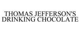 THOMAS JEFFERSON'S DRINKING CHOCOLATE trademark