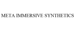 META IMMERSIVE SYNTHETICS trademark