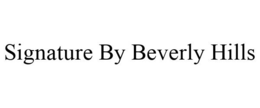 SIGNATURE BY BEVERLY HILLS trademark
