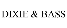 DIXIE & BASS trademark