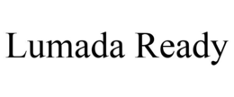 LUMADA READY trademark