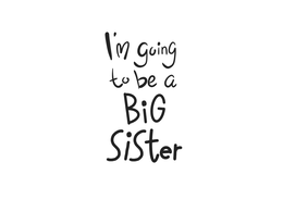 I'M GOING TO BE A BIG SISTER trademark