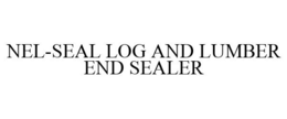 NEL-SEAL LOG AND LUMBER END SEALER trademark