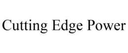 CUTTING EDGE POWER trademark