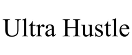 ULTRA HUSTLE trademark