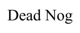 DEAD NOG trademark