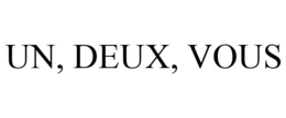UN, DEUX, VOUS trademark
