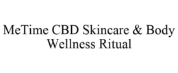 METIME CBD SKINCARE & BODY WELLNESS RITUAL trademark