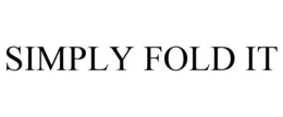 SIMPLY FOLD IT trademark