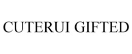 CUTERUI GIFTED trademark