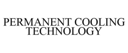 PERMANENT COOLING TECHNOLOGY trademark