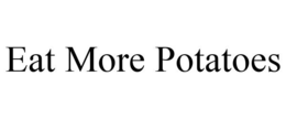 EAT MORE POTATOES trademark