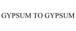 GYPSUM TO GYPSUM trademark