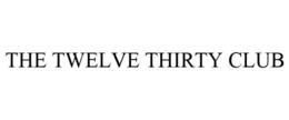 THE TWELVE THIRTY CLUB trademark