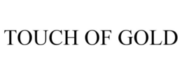 TOUCH OF GOLD trademark