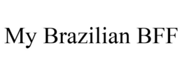 MY BRAZILIAN BFF trademark