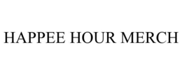 HAPPEE HOUR MERCH trademark