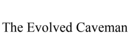 THE EVOLVED CAVEMAN trademark
