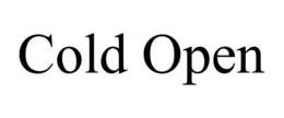 COLD OPEN trademark
