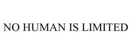 NO HUMAN IS LIMITED trademark
