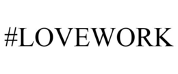 #LOVEWORK trademark