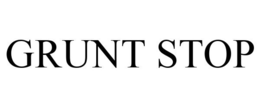 GRUNT STOP trademark
