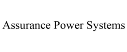 ASSURANCE POWER SYSTEMS trademark