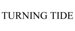 TURNING TIDE trademark