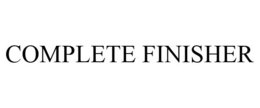 COMPLETE FINISHER trademark