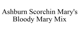 ASHBURN SCORCHIN MARY'S BLOODY MARY MIX trademark