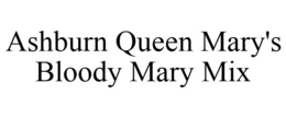 ASHBURN QUEEN MARY'S BLOODY MARY MIX trademark