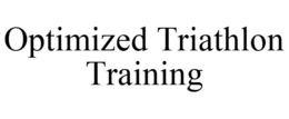 OPTIMIZED TRIATHLON TRAINING trademark