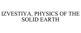 IZVESTIYA, PHYSICS OF THE SOLID EARTH trademark