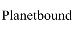 PLANETBOUND trademark