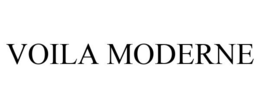 VOILA MODERNE trademark