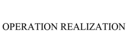 OPERATION REALIZATION trademark