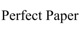 PERFECT PAPER trademark