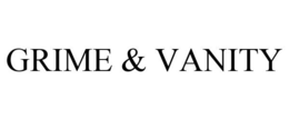 GRIME & VANITY trademark