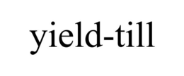 YIELD-TILL trademark