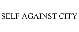 SELF AGAINST CITY trademark