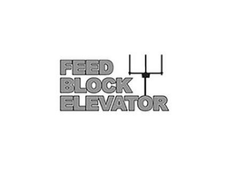 FEED BLOCK ELEVATOR trademark