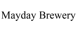 MAYDAY BREWERY trademark