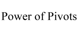POWER OF PIVOTS trademark